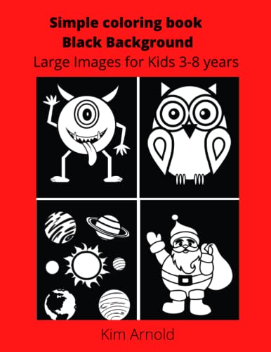 Simple Coloring Book Black Background: Large Images for Kids 3-8 years von Independently published