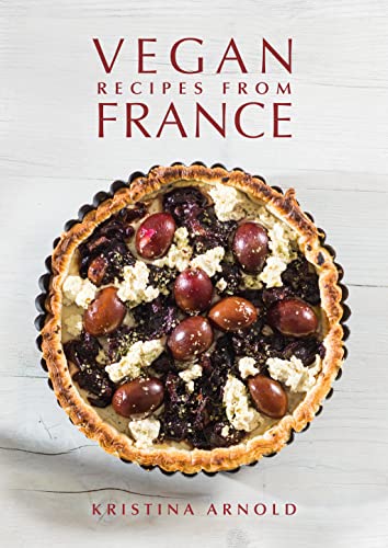 Vegan Recipes from France von Grub Street Publishing