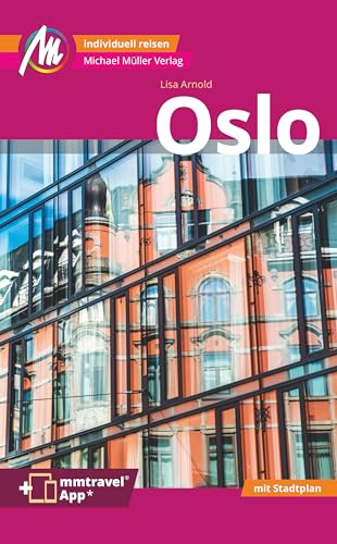 Oslo MM-City Reiseführer Michael Müller Verlag: Individuell reisen mit vielen praktischen Tipps. Inkl. Freischaltcode zur mmtravel® App
