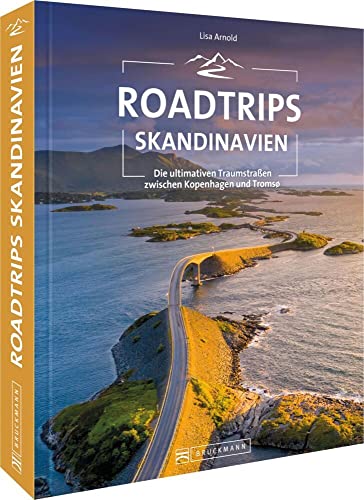 Roadtrip Europa – Roadtrips Skandinavien: Reiseabenteuer Skandinavien auf den ultimativen Traumstraßen zwischen Kopenhagen und den Lofoten. Dänemark, Schweden, Norwegen mit dem Auto. Roadtrip Europa – Roadtrips Skandinavien: Reiseabenteuer Skandinavien auf den ultimativen Traumstraßen zwischen Kopenhagen und den Lofoten. Dänemark, Schweden, Norwegen mit dem Auto.