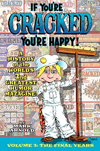 If You're Cracked, You're Happy: The History of Cracked Mazagine, Part Too von BearManor Media