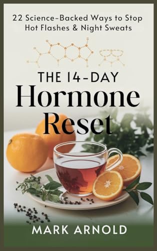 The 14-Day Hormone Reset: 22 Science Backed Ways To Stop Hot Flashes And Night Sweats The 14-Day Hormone Reset: 22 Science Backed Ways To Stop Hot Flashes And Night Sweats von Book Annex