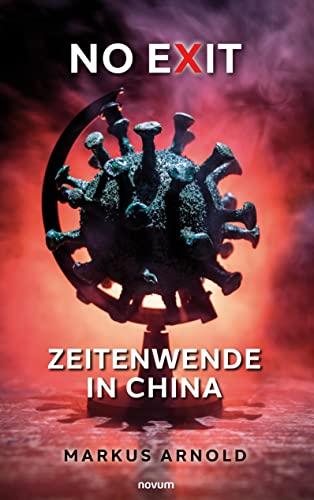 No exit – Zeitenwende in China von novum pro