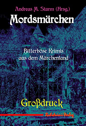 Mordsmärchen -Großdruck: Bitterböse Krimis aus dem Märchenland