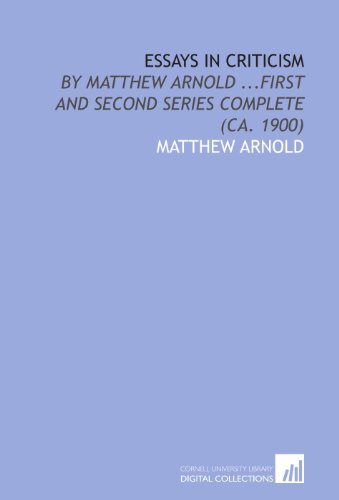 Essays in Criticism: By Matthew Arnold ...First and Second Series Complete (Ca. 1900)