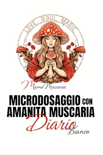 MICRODOSAGGIO CON AMANITA MUSCARIA DIARIO ONIRICO MICRODOSAGGIO CON AMANITA MUSCARIA DIARIO ONIRICO von Mama Muscaria