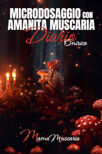 MICRODOSAGGIO CON AMANITA MUSCARIA DIARIO ONIRICO MICRODOSAGGIO CON AMANITA MUSCARIA DIARIO ONIRICO von Mama Muscaria
