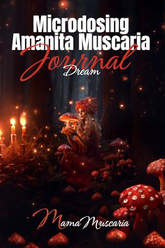 Microdosing Amanita Muscaria Journal Dream Microdosing Amanita Muscaria Journal Dream von 978-3-911298