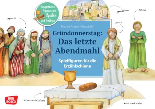 Gründonnerstag: Das letzte Abendmahl. Erzählschienen-Figurenset: Ausgestanzte Spielfiguren und Skript. Religionspädagogik in Kindergarten und ... Erzählschiene: Bibel, Heilige und Vorbilder) von Don Bosco Medien