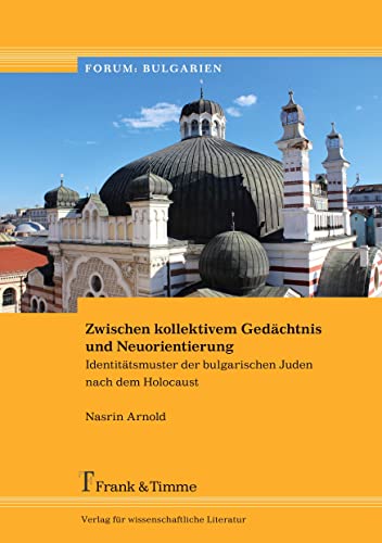 Zwischen kollektivem Gedächtnis und Neuorientierung: Identitätsmuster der bulgarischen Juden nach dem Holocaust (Forum: Bulgarien)