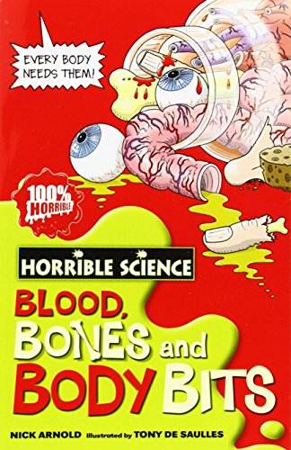 Blood, Bones And Body Bits (Horrible Science)