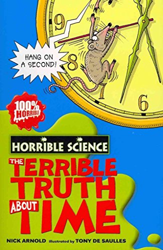 The Terrible Truth about Time (Horrible Science)