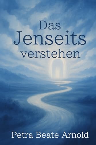Das Jenseits verstehen von Independently published