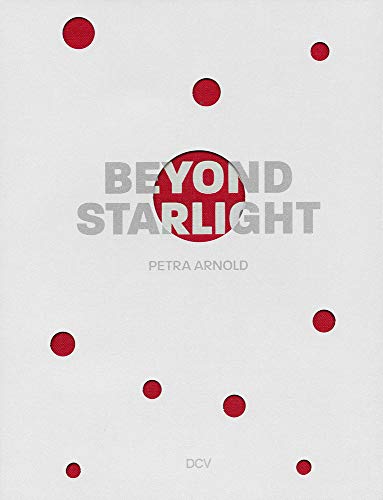 Petra Arnold: Beyond Starlight von Dr. Cantz'sche Verlagsges