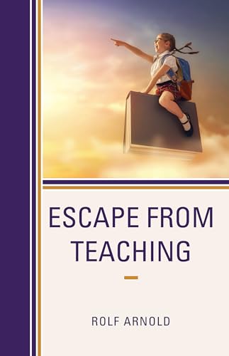 Escape from Teaching Escape from Teaching von Rowman & Littlefield Publishers