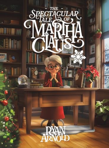 The Spectacular Tale of Martha Claus The Spectacular Tale of Martha Claus von austin macauley publishers llc