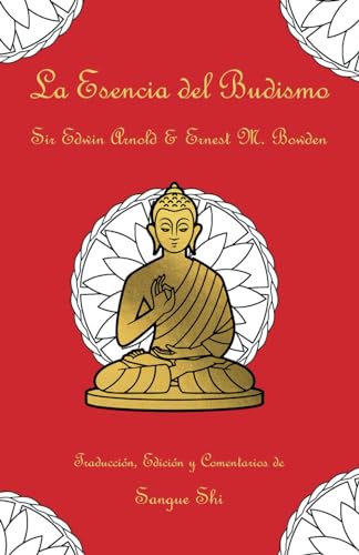 La Esencia del Budismo: Traducción, Edición y Comentarios de Sangue Shi