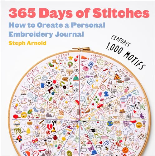 365 Days of Stitches: How to Create a Personal Embroidery Journal von Abrams Books
