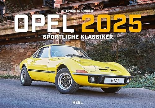 Opel Kalender 2025: 12 klassische Sportmodelle aus dem Hause Opel Wandkalender 2025. Sportwagen von Heel