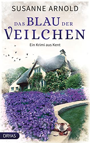 Das Blau der Veilchen: Ein Krimi aus Kent (Britcrime) von Dryas Verlag