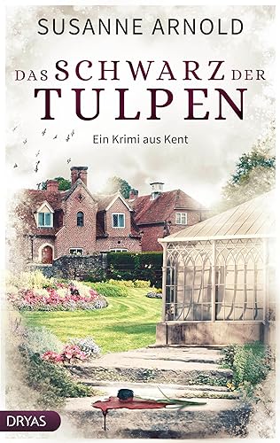 Das Schwarz der Tulpen: Ein Krimi aus Kent (Britcrime) von Dryas Verlag