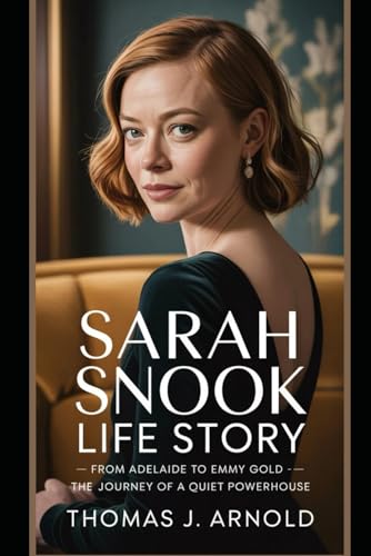 Sarah Snook Life Story: From Adelaide to Emmy Gold – The Journey of a Quiet Powerhouse von Independently published