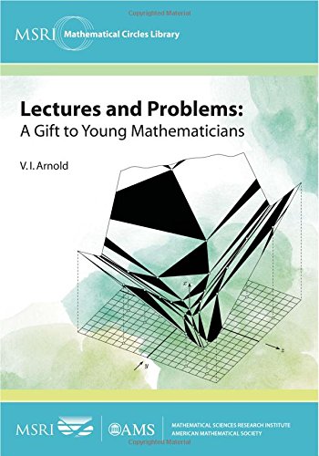 Lectures and Problems: A Gift to Young Mathematicians (MSRI Mathematical Circles Library, 17, Band 17) von American Mathematical Society