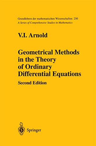 Geometrical Methods in the Theory of Ordinary Differential Equations (Grundlehren der mathematischen Wissenschaften, Band 250) von Springer