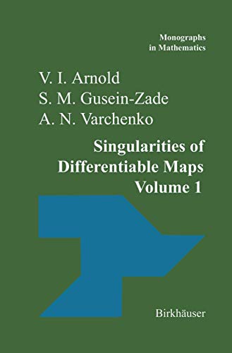 Singularities of Differentiable Maps: Volume I: The Classification Of Critical Points Caustics And Wave Fronts (Monographs in Mathematics, 82, Band 1) von Birkhäuser