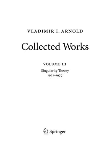 Vladimir Arnold – Collected Works: Singularity Theory 1972–1979 (Vladimir I. Arnold - Collected Works, Band 3) von Springer