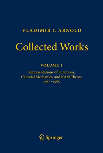 Vladimir I. Arnold - Collected Works: Representations of Functions, Celestial Mechanics, and KAM Theory 1957-1965 (Vladimir I. Arnold - Collected Works, 1, Band 1) von Springer