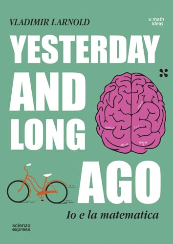 Yesterday and long ago (U math ideas) von Scienza Express