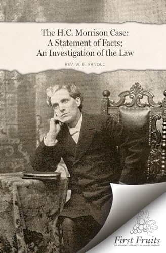 The H.C. Morrison Case: A Statement of Facts; An Investigation of The Law von First Fruits Press