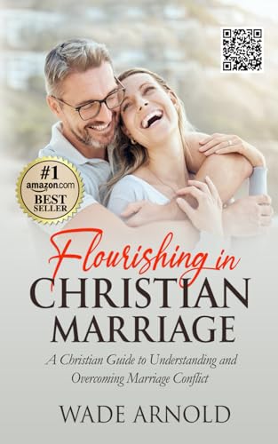 Flourishing in Christian Marriage: A Christian Guide to Understanding and Overcoming Marriage Conflict von Independently published
