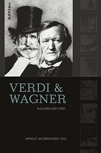 Verdi und Wagner: Kulturen der Oper