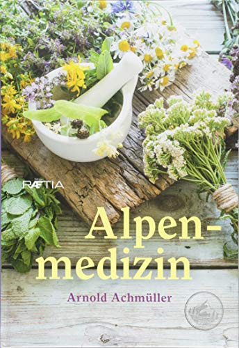 Alpenmedizin von Edition Raetia