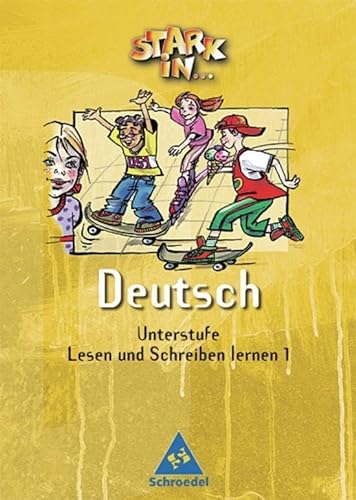 Stark in Deutsch Unterstufe - Ausgabe 2004: Lesen und Schreiben lernen 1 (Stark in ... Deutsch Unterstufe: Das Sprachlesebuch - Ausgabe 2004) von Schroedel Verlag GmbH