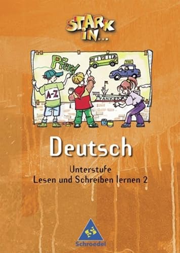 Stark in Deutsch Unterstufe - Ausgabe 2004: Lesen und Schreiben lernen 2 (Stark in ... Deutsch Unterstufe: Das Sprachlesebuch - Ausgabe 2004) von Schroedel Verlag GmbH