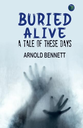 Buried Alive: A Tale of These Days von Zinc Read