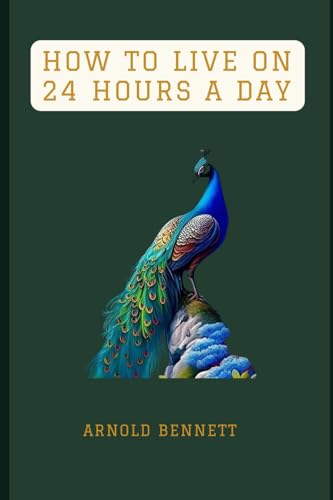 How to Live on 24 Hours a Day von Independently published