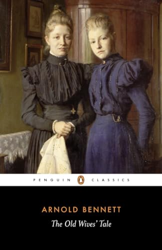 The Old Wives' Tale (Penguin Classics) von Penguin Classics