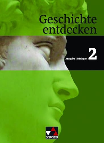 Geschichte entdecken – Thüringen / Geschichte entdecken Thüringen 2: Geschichte für Regelschulen und Gesamtschulen: Vom Mittelalter bis zum Ende des ... für Regelschulen und Gesamtschulen) von Buchner, C.C. Verlag