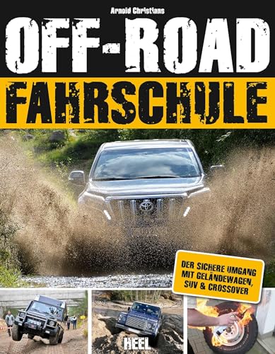 Die Off-Road-Fahrschule: Der sichere Umgang mit Geländewagen, SUV & Crossover