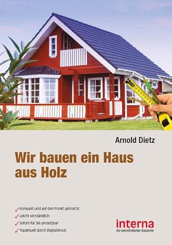 Wir bauen ein Haus aus Holz von Verlag interna GmbH