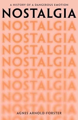 Nostalgia: A History of a Dangerous Emotion von Picador