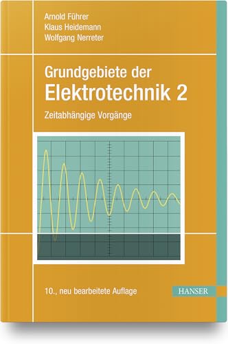 Grundgebiete der Elektrotechnik: Band 2: Zeitabhängige Vorgänge von HANSER FACHBUCHVERLAG