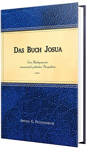 Das Buch Josua. Eine Auslegung aus messianisch-jüdischer Perspektive