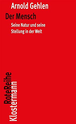 Der Mensch: Seine Natur und seine Stellung in der Welt (Klostermann RoteReihe, Band 89) von Klostermann Vittorio GmbH