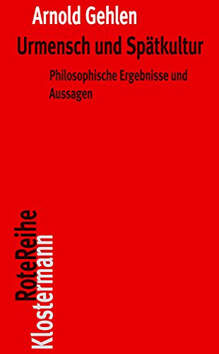 Urmensch und Spätkultur: Philosophische Ergebnisse und Aussagen (Klostermann RoteReihe, Band 4)