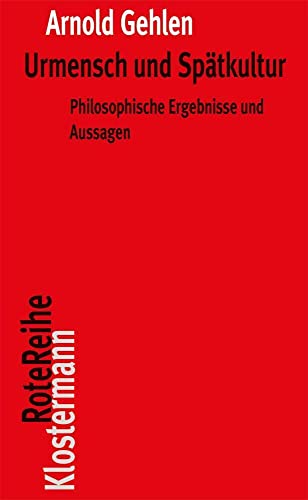 Urmensch und Spätkultur: Philosophische Ergebnisse und Aussagen (Klostermann RoteReihe, Band 4) von Klostermann Vittorio GmbH